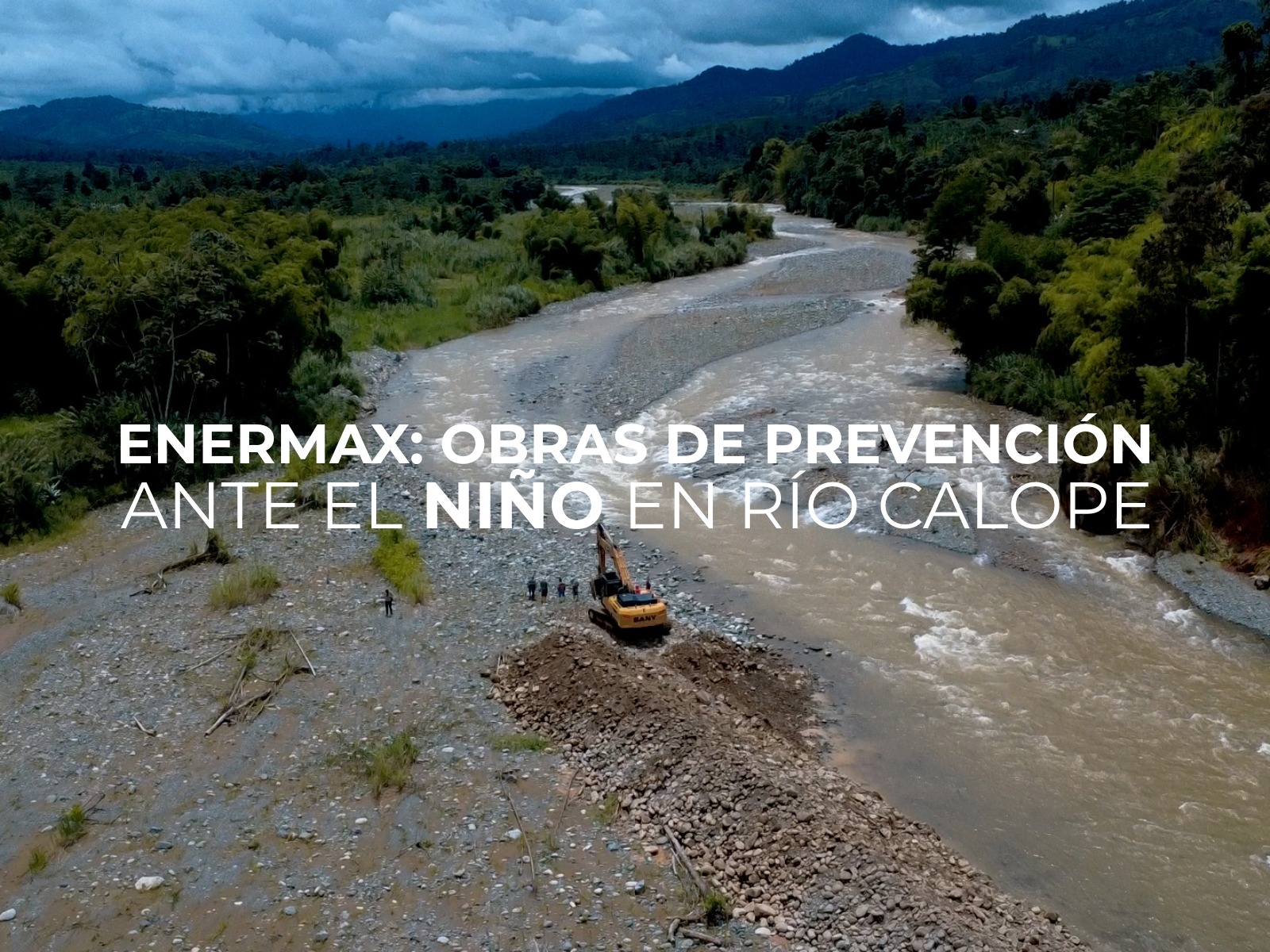 Enermax fortalece la prevención ante El Niño en la Central Hidroeléctrica Río Calope